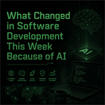 What Changed in Software Development This Week Because of AI for May 12, 2026